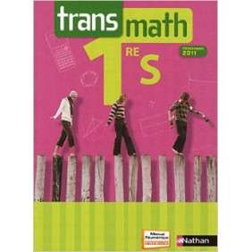 MATHEMATIQUES TRANSMATH 1E S - PROGRAMME 2011