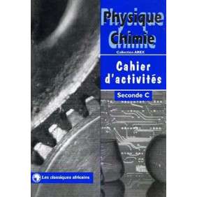 PHYSIQUE-CHIMIE 2nd C AREX CAHIER D'ACTIVITES