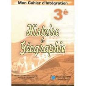MON CAHIER D'INTEGRATION HISTOIRE GEOGRAPHIE 3EME