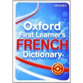 OXFORD FIRST LEARNER'S FRENCH DICTIONARY ED 2010