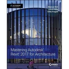 MASTERING AUTODESK REVIT 2017 FOR ARCHITECTURE