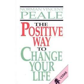 THE POSITIVE WAY TO CHANGE YOUR LIFE