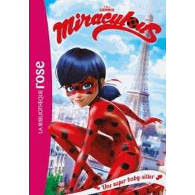 Miraculous Tome 1 - Une super baby-sitter - Poche 8 - 10 ans