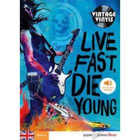 LIVE FAST, DIE YOUNG