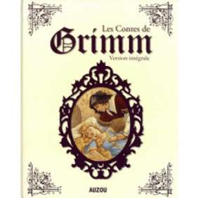 Les contes de Grimm - Version intégrale - Album - Dès 3 ans