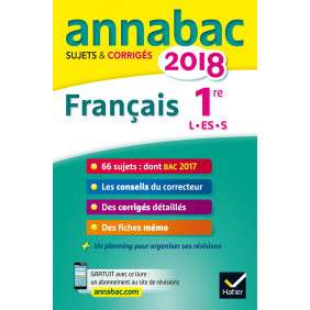 ANNALES ANNABAC 2018 FRANCAIS 1RE L, ES, S