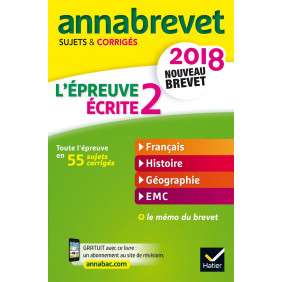 ANNALES ANNABREVET 2018 LA SECONDE EPREUVE ECRITE