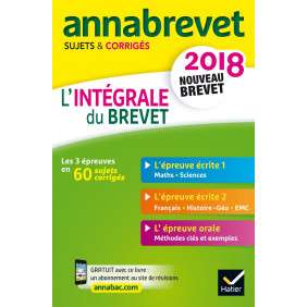 ANNALES ANNABREVET 2018 L'INTEGRALE DU BREVET