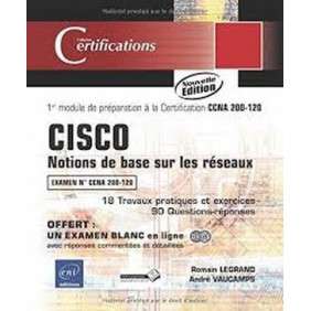 CERTIFICATIONS CISCO NOTIONS DE BASE RéSEAUX-EXAMEN 200-120(2E ED)