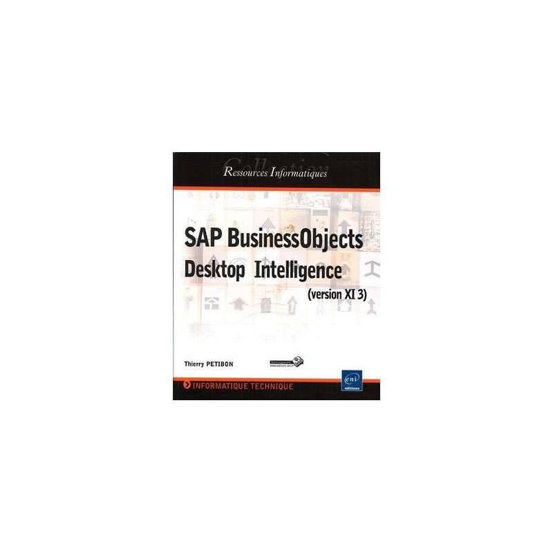 SAP BUSINESSOBJECTS - DESKTOP INTELLIGENCE (VERSION XI 3)