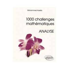 1000 CHALLENGES MATHEMATIQUES ANALYSE