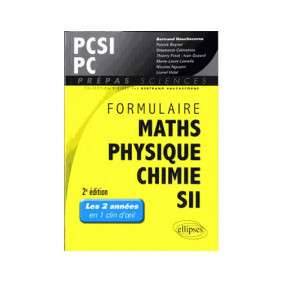 FORMULAIRE MATHS PHYSIQUE CHIMIE SII PCSI/PC 2EME EDITION