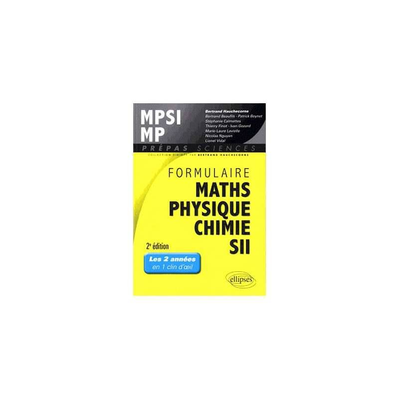 FORMULAIRE MATHS PHYSIQUE CHIMIE SII MPSI MP 2EME EDITION