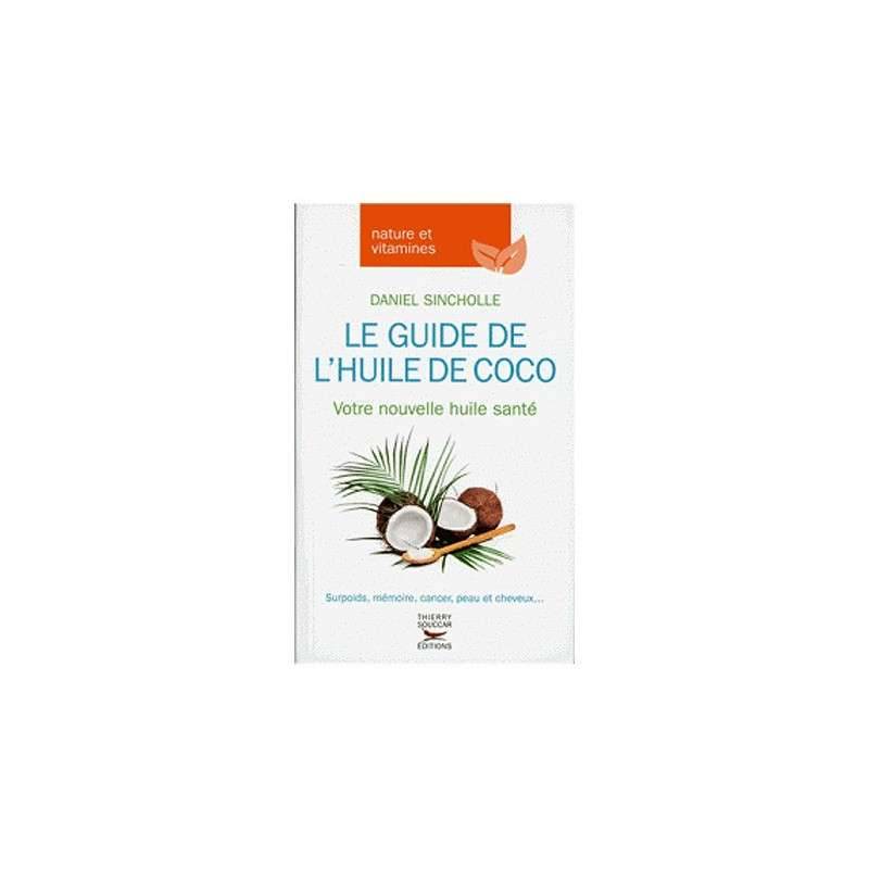 LE GUIDE DE L'HUILE DE COCO LE GUIDE DE L'HUILE DE COCO