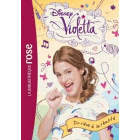 VIOLETTA 04 DU REVE A LA REALITE