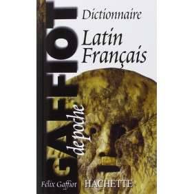 Le Gaffiot de poche. Dictionnaire Latin-Français, Nouvelle édition revue et augmentée