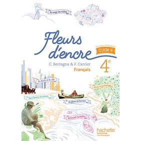 Français 4e Fleurs d'encre Edition 2016