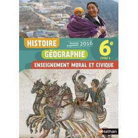 Histoire Géographie Enseignement moral et civique 6e Cycle 3 - Livre de l'élève - Grand Format Edition 2016