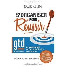 S'organiser pour réussir - La méthode GTD