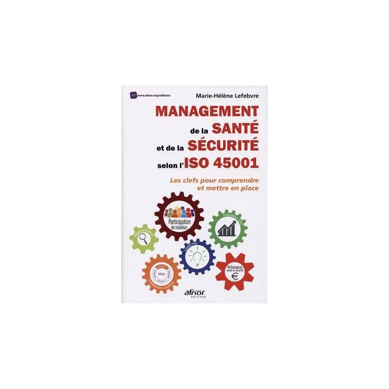 MANAGEMENT DE LA SANTE ET DE LA SECURITE SELON ISO 45001 MANAGEMENT DE LA SANTE ET DE LA SECURITE SELON ISO 45001