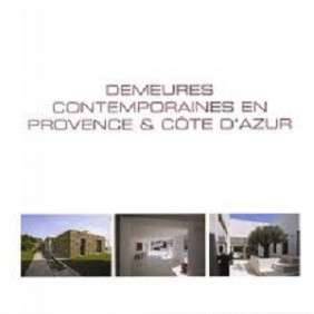 DEMEURES CONTEMPORAINES EN PROVENCE ET COTE D'AZUR