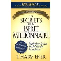 Les secrets d'un esprit millionnaire - Passer maître au jeu intérieur de la richesse
