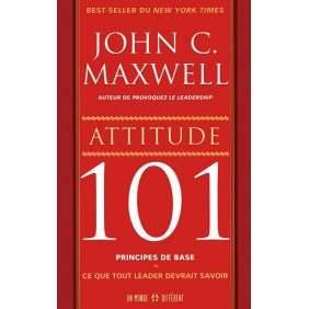 Attitude 101 - Ce que tout leader devrait savoir