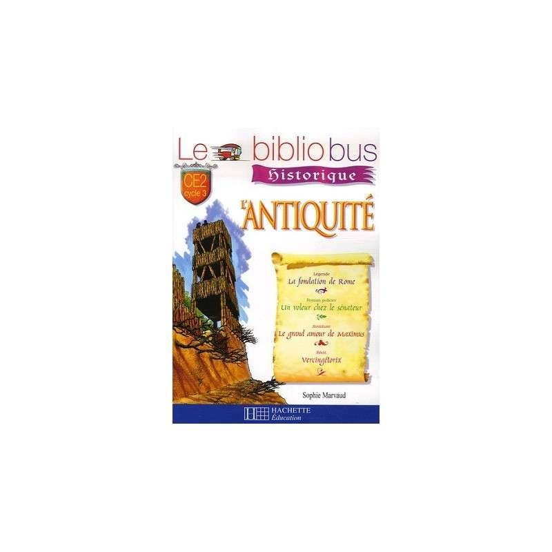 LE BIBLIOBUS N 21 CE2 - L'ANTIQUITE - LIVRE DE L'ELEVE
