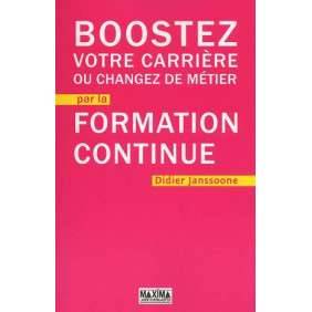 BOOSTEZ VOTRE CARRIERE OU CHANGEZ DE METIER PAR LA FORMATION CONTINUE