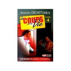 Les coups de la vie tome 4 : Témoignages inédits - Anzata Ouattara