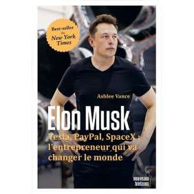 ELON MUSK : L'ENTREPRENEUR QUI VA CHANGER LE MONDE