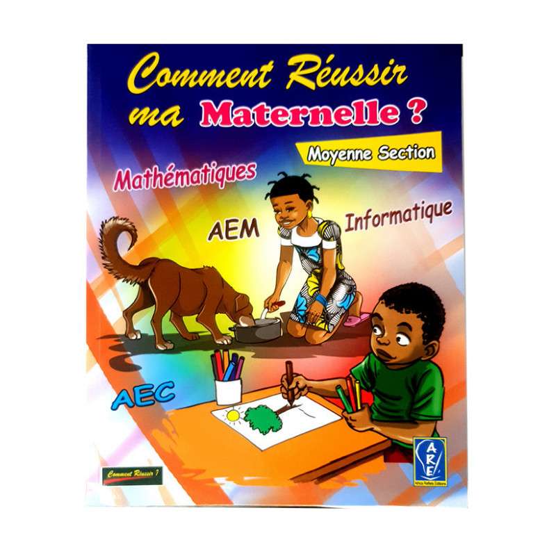COMMENT REUSSIR MA MATERNELLE MS (MATHEMATIQUES-EPS-AEC-INFORMATIQUES )