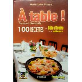 A TABLES 100 RECETTES CUISINE DE COTE D'IVOIRE