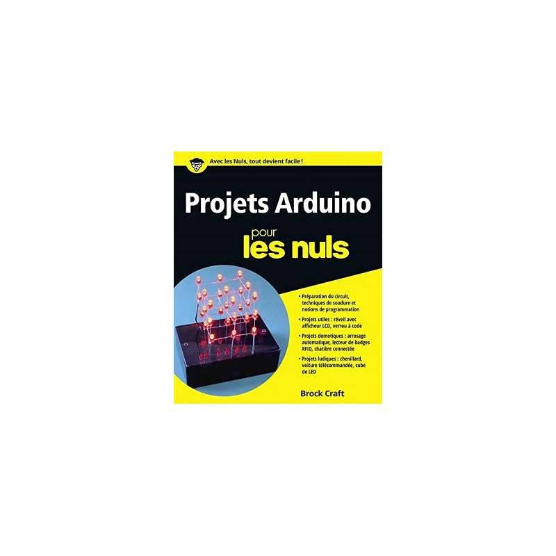 PROJETS ARDUINO POUR LES NULS PROJETS ARDUINO POUR LES NULS