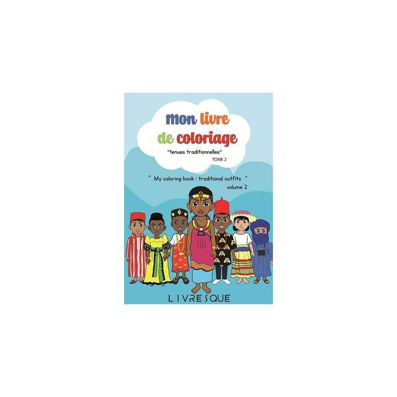 MON LIVRE DE COLORIAGE - TENUES TRADITIONNELLES TOME 2 - 3 ANS +