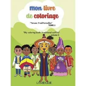 MON LIVRE DE COLORIAGE - TENUES TRADITIONNELLES TOME 3 - 3 ANS +