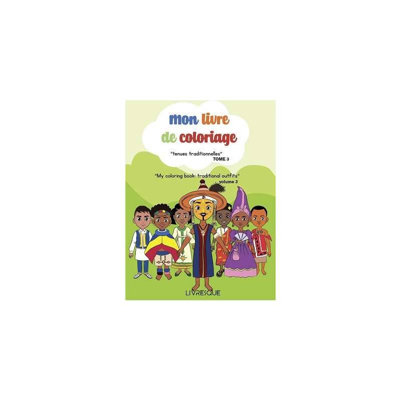 MON LIVRE DE COLORIAGE - TENUES TRADITIONNELLES TOME 3 - 3 ANS + MON LIVRE DE COLORIAGE - TENUES TRADITIONNELLES TOME 3 - 3 ANS +