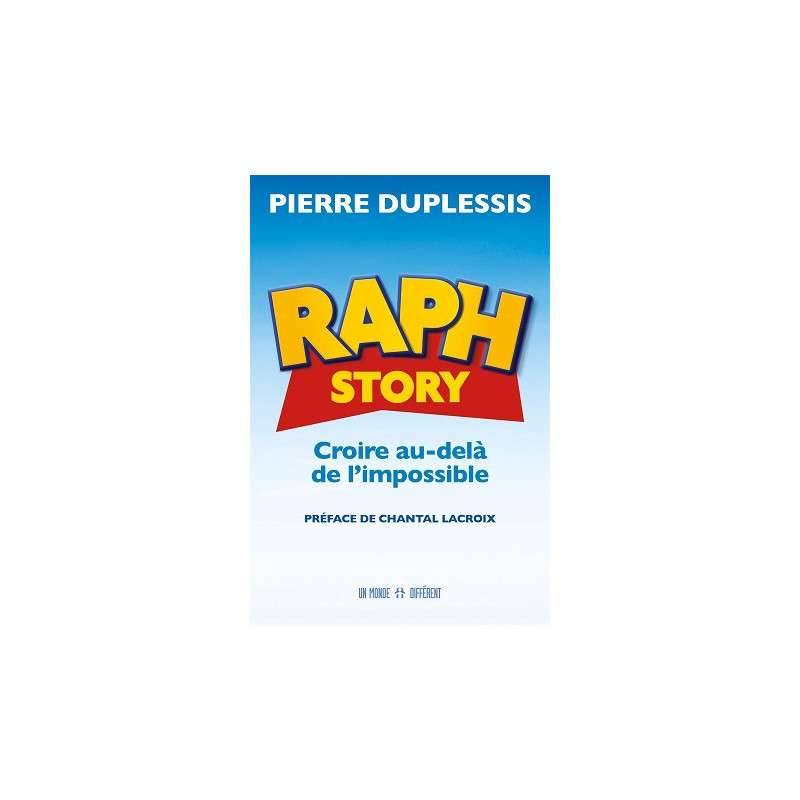 RAPH STORY - CROIRE AU-DELA DE L'IMPOSSIBLE