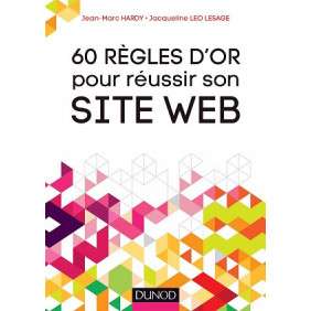 60 RÈGLES D'OR POUR RÉUSSIR SON SITE WEB