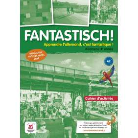 Fantastisch! 3e année (A2) - Cahier d'activités d'allemand