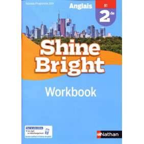 Anglais 2de B1 Shine Bright - Workbook - Grand Format Edition 2019