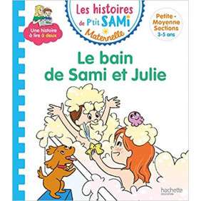 SAMI ET JULIE MATERNELLE (3-4ANS) : LE BAIN DE SAMI ET JULIE
