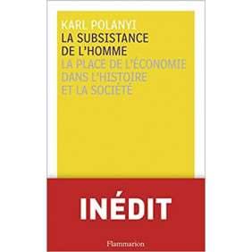 La subsistance de l'homme - La place de l'économie dans l'histoire et la société