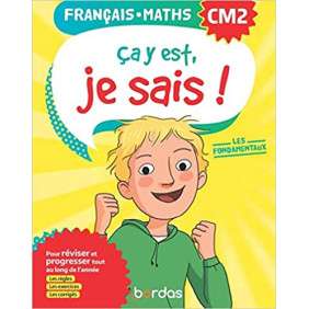 CA Y EST, JE SAIS ! FRANCAIS MATHS CM2 - LES FONDAMENTAUX
