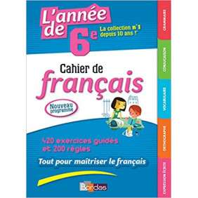 CAHIER DE FRANcAIS, 6E : NOUVEAU PROGRAMME