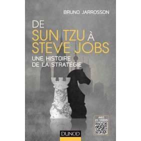 DE SUN TZU A STEVE JOBS - UNE HISTOIRE DE LA STRATEGIE - AVEC 20 VIDEOS