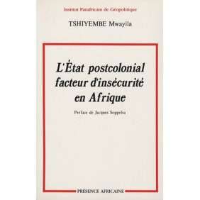 L'ETAT POST-COLONIAL :FACTEUR D'INSECURITE EN AFRIQUE