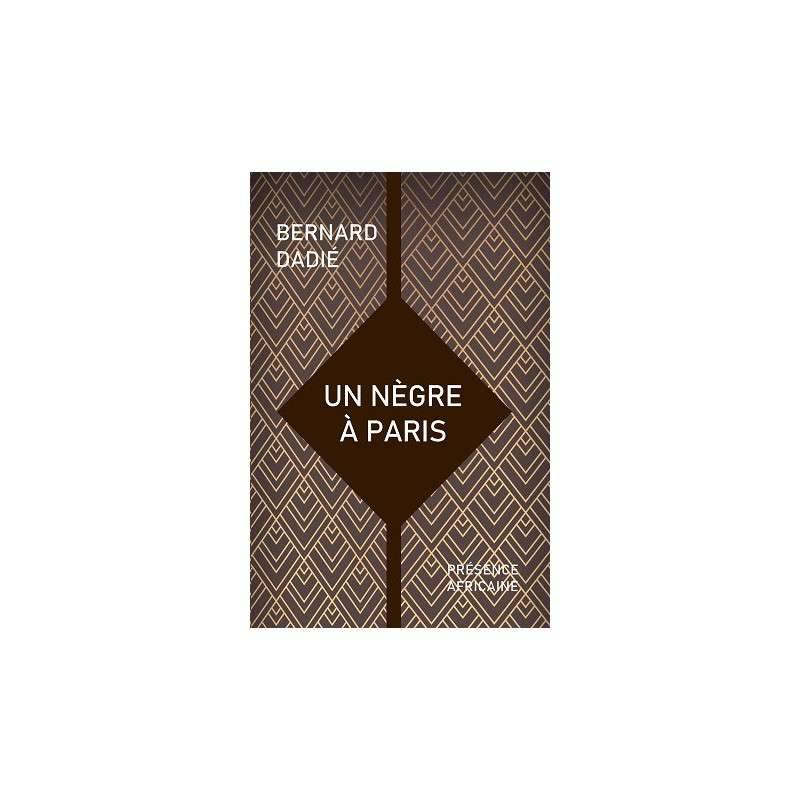 UN NEGRE A PARIS - BERNARD DADIE