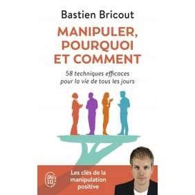 MANIPULER, POURQUOI ET COMMENT