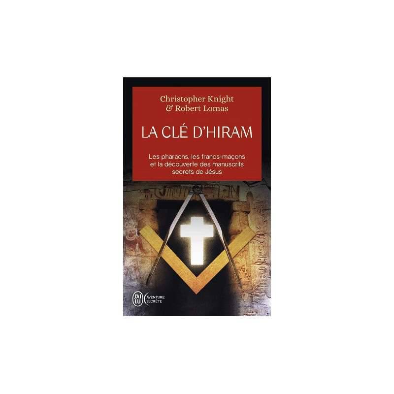 LA CLE D'HIRAM : LES PHARAONS, LES FRANCS-MACONS